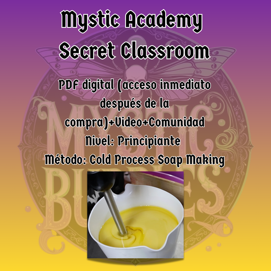 Mystic Academy Secret Classroom | PDF + Videos + SoapCalc + Comunidad Privada de Jabón Artesanal (Español)